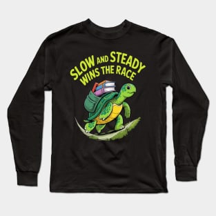 Slow And Steady Wins The Race Turtle Long Sleeve T-Shirt